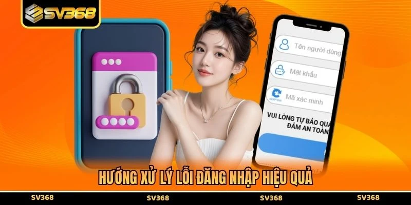 Hướng xử lý lỗi đăng nhập hiệu quả