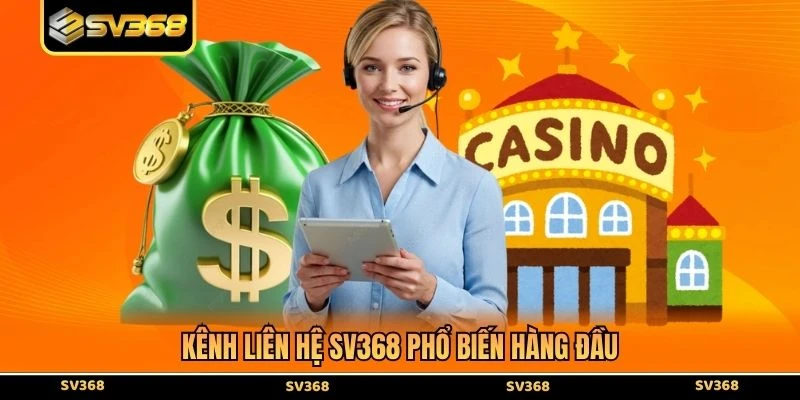 Kênh liên hệ SV368 phổ biến hàng đầu