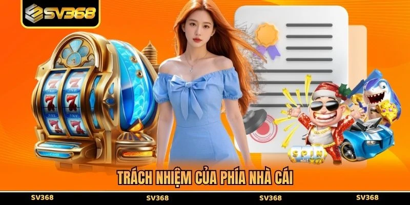 Trách nhiệm của phía nhà cái