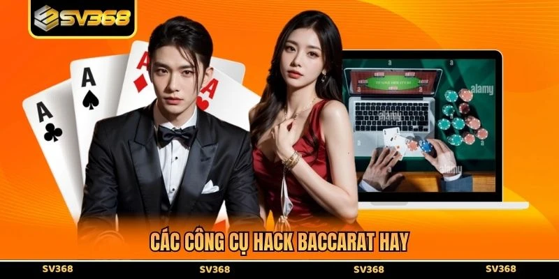 Các công cụ hack baccarat hay