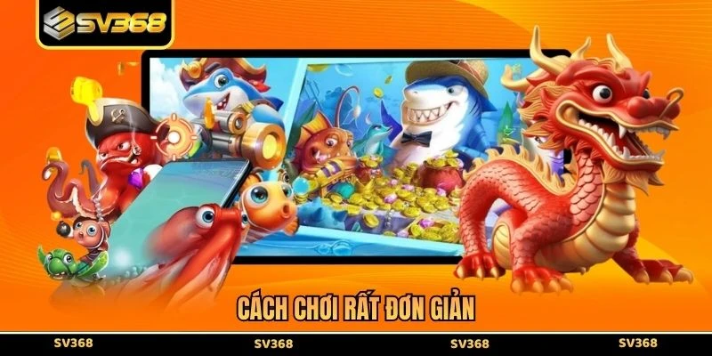 Cách chơi rất đơn giản