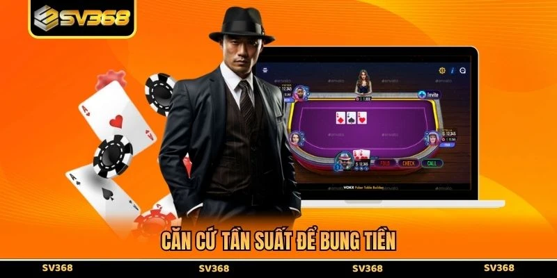 Căn cứ tần suất để bung tiền