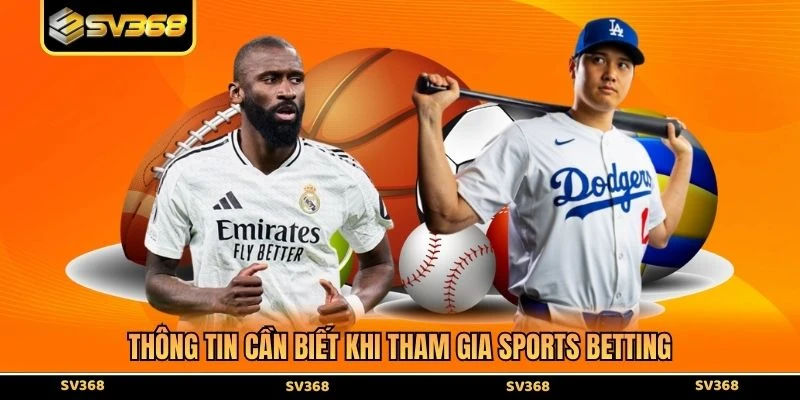 Thông tin cần biết khi tham gia sports betting