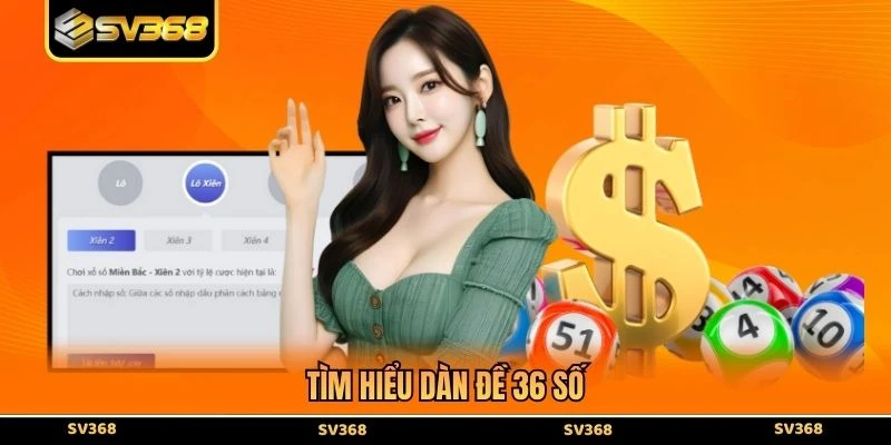 Tìm hiểu dàn đề 36 số