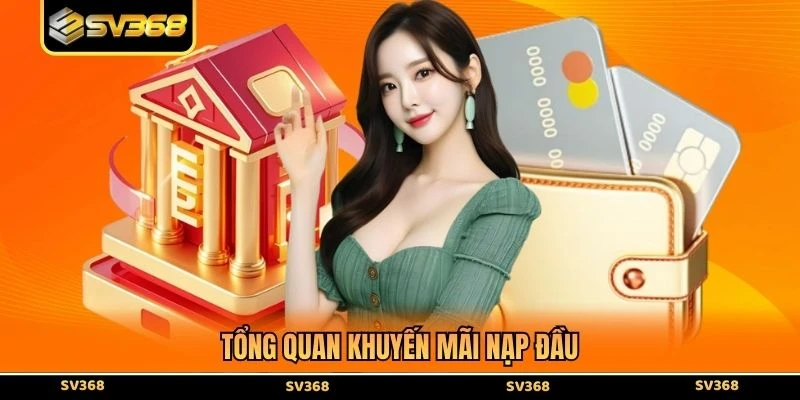 Tổng quan khuyến mãi nạp đầu