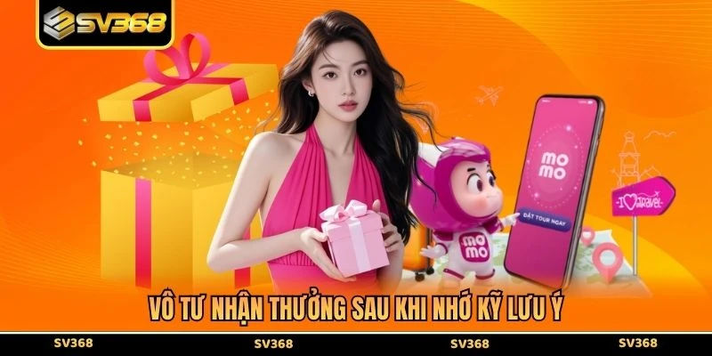 Vô tư nhận thưởng sau khi nhớ kỹ lưu ý